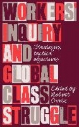 Workers' Inquiry and Global Class Struggle - Strategies, Tactics, Objectives