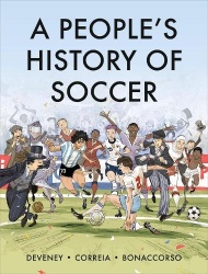 A People's History of Soccer - A Graphic Chronicle