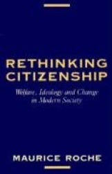 Rethinking Citizenship - Welfare, Ideology and Change in Modern Society
