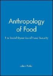 Anthropology of Food - The Social Dynamics of Food Security