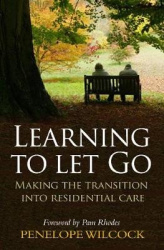 Learning to Let Go - The transition into residential care