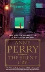 The Silent Cry (William Monk Mystery, Book 8) - A gripping and evocative Victorian mystery