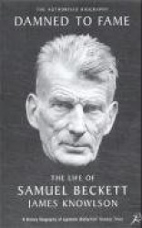 Damned to Fame: the Life of Samuel Beckett