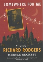 Somewhere for Me - A Biography of Richard Rodgers
