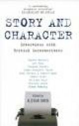 Story and Character - Interviews with British Screenwriters