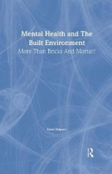Mental Health and The Built Environment - More Than Bricks And Mortar?