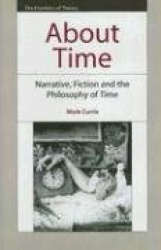 About Time - Narrative, Fiction and the Philosophy of Time