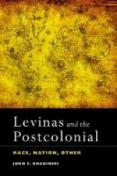 Levinas and the Postcolonial - Race, Nation, Other