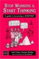 Stop Working Start Thinking