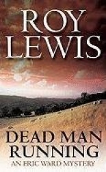 Dead Man Running: An Eric Ward Mystery