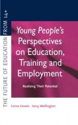 Young People's Perspectives on Education, Training and Employment - Realising Their Potential