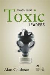 Transforming Toxic Leaders