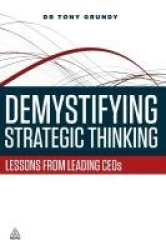 Demystifying Strategic Thinking - Lessons from Leading CEOs