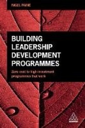 Building Leadership Development Programmes - Zero-Cost to High-Investment Programmes that Work