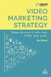 Video Marketing Strategy - Harness the Power of Online Video to Drive Brand Growth