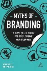 Myths of Branding - A Brand is Just a Logo, and Other Popular Misconceptions