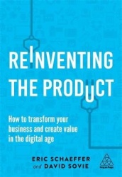 Reinventing the Product - How to Transform your Business and Create Value in the Digital Age
