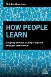 How People Learn - Designing Education and Training that Works to Improve Performance