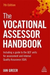 The Vocational Assessor Handbook - Including a Guide to the QCF Units for Assessment and Internal Quality Assurance (IQA)