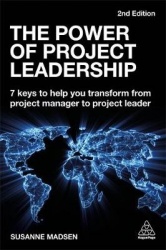 The Power of Project Leadership - 7 Keys to Help You Transform from Project Manager to Project Leader