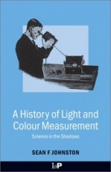 A History of Light and Colour Measurement - Science in the Shadows