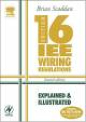 16th Edition IEE Wiring Regulations: Explained & Illustrated