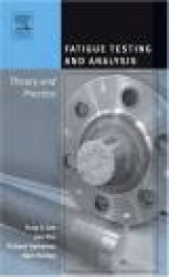 Fatigue Testing and Analysis - Theory and Practice