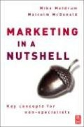 Marketing in a Nutshell - Key Concepts for Non-specialists