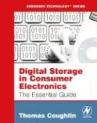 Digital Storage in Consumer Electronics : The Essential Guide