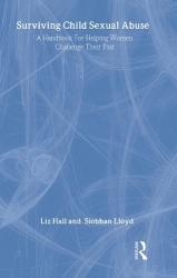 Surviving Child Sexual Abuse - A Handbook For Helping Women Challenge Their Past