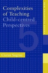 Complexities of Teaching - Child-Centred Perspectives