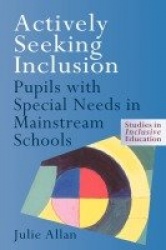 Actively Seeking Inclusion - Pupils with Special Needs in Mainstream Schools