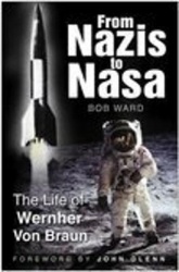 From Nazis to NASA - The Life of Wernher von Braun