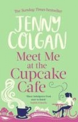 Meet Me At The Cupcake Café - From the bestselling author of feel-good romance
