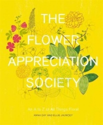 The Flower Appreciation Society - An A to Z of All Things Floral