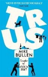 Trust - The debut novel from the creator of Cold Feet