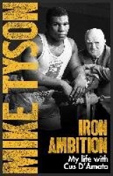 Iron Ambition - Lessons I've Learned from the Man Who Made Me a Champion