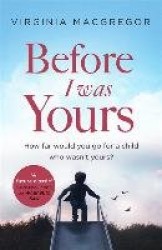 Before I Was Yours - An emotional novel of love and family that will take your breath away
