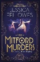 The Mitford Murders - Nancy Mitford and the murder of Florence Nightingale Shore