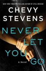 Never Let You Go - A heart-stopping psychological thriller you won't be able to put down