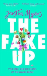 The Fake-Up - A hilarious new rom-com with unforgettably brilliant characters