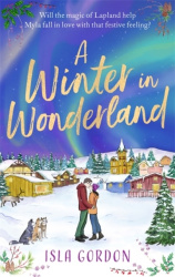 A Winter in Wonderland - Escape to Lapland this Christmas and cosy up with a heart-warming festive romance!