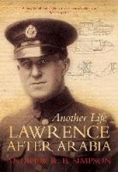 Another Life: Lawrence After Arabia