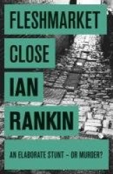 Fleshmarket Close - The number one bestselling series that inspired BBC One’s REBUS