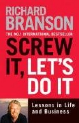 Screw It, Let's Do It - Lessons in Life and Business
