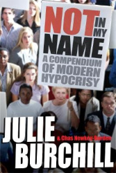 Not in My Name - A Compendium of Modern Hypocrisy