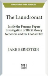The Laundromat - Inside the Panama Papers Investigation of Illicit Money Networks and the Global Elite