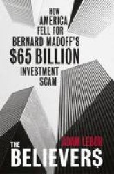 The Believers - How America Fell For Bernard Madoff's $65 Billion Investment Scam