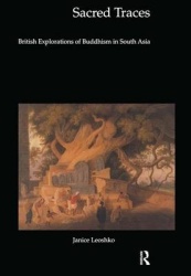 Sacred Traces - British Explorations of Buddhism in South Asia