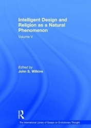 Intelligent Design and Religion as a Natural Phenomenon - Volume V